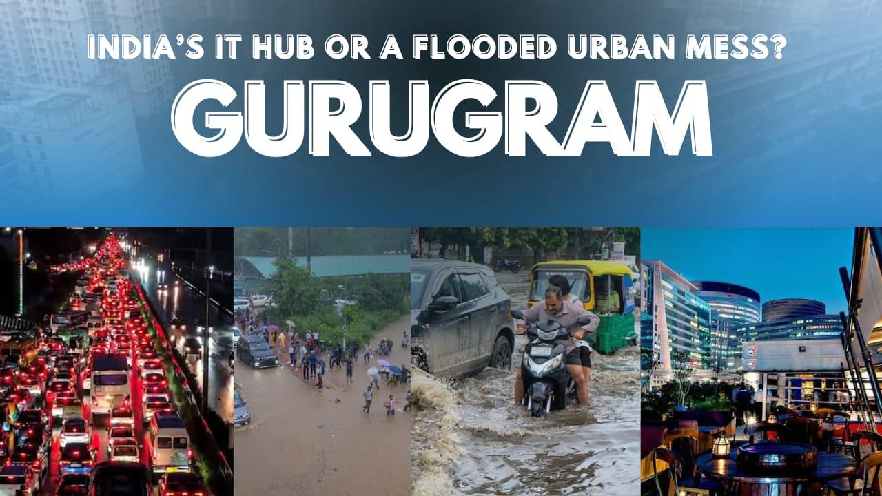 Gurugram Floods 2025: India’s IT Hub or a Flooded Urban Mess? High Taxes, Broken Infrastructure